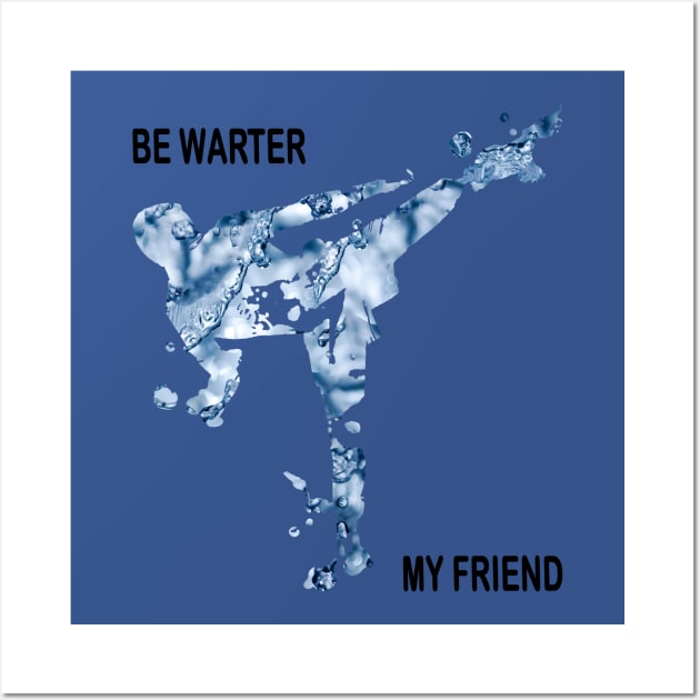 Be Water My Friend 1 Wall Art by thuhao5shop